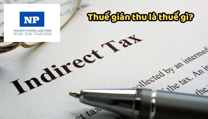 Thuế gián thu là thuế gì? Thuế bảo vệ môi trường là một loại thuế gián thu theo quy định đúng không?