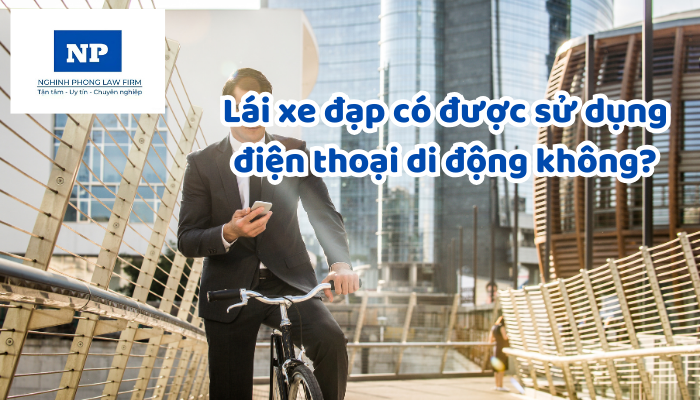 Lái xe đạp có được sử dụng điện thoại di động không?